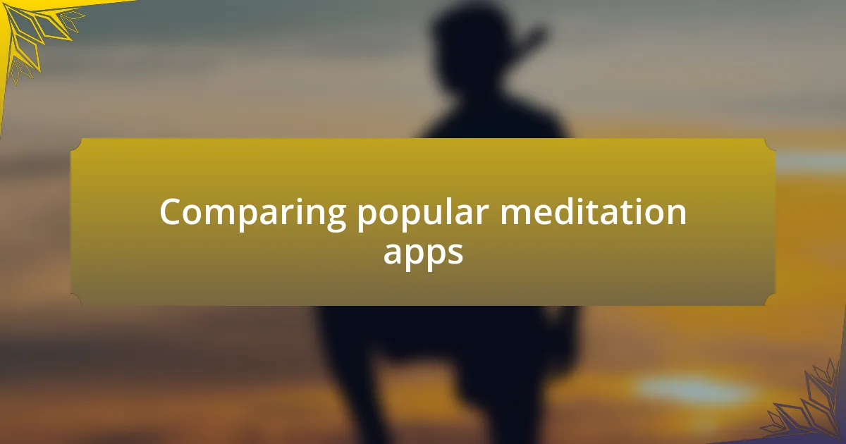 Comparing popular meditation apps