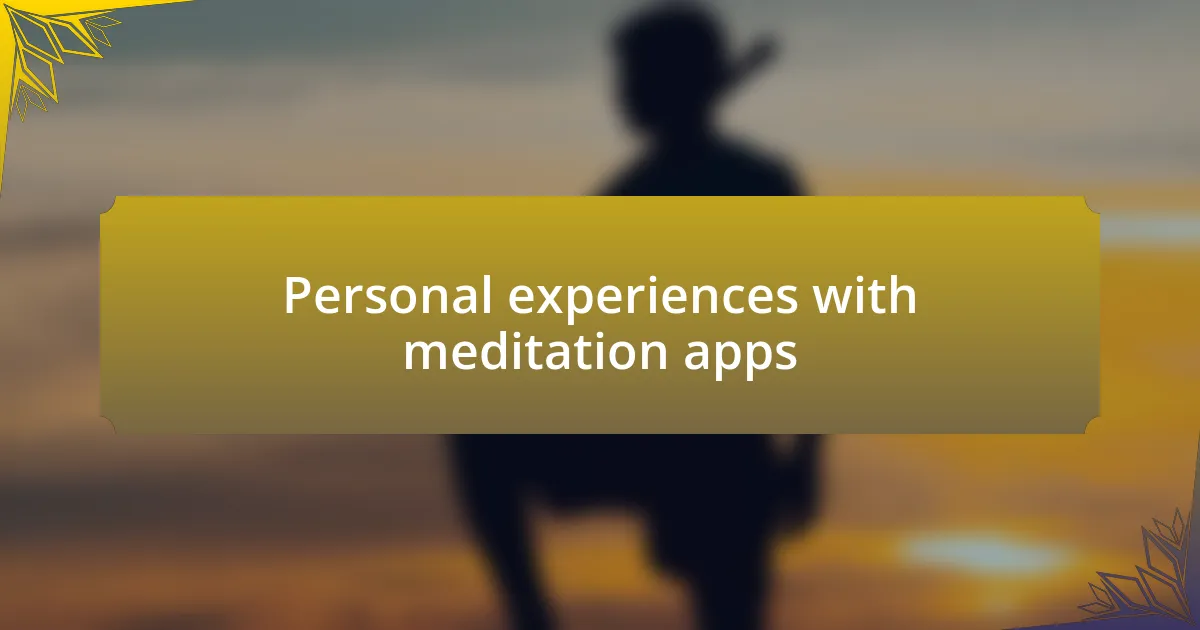 Personal experiences with meditation apps