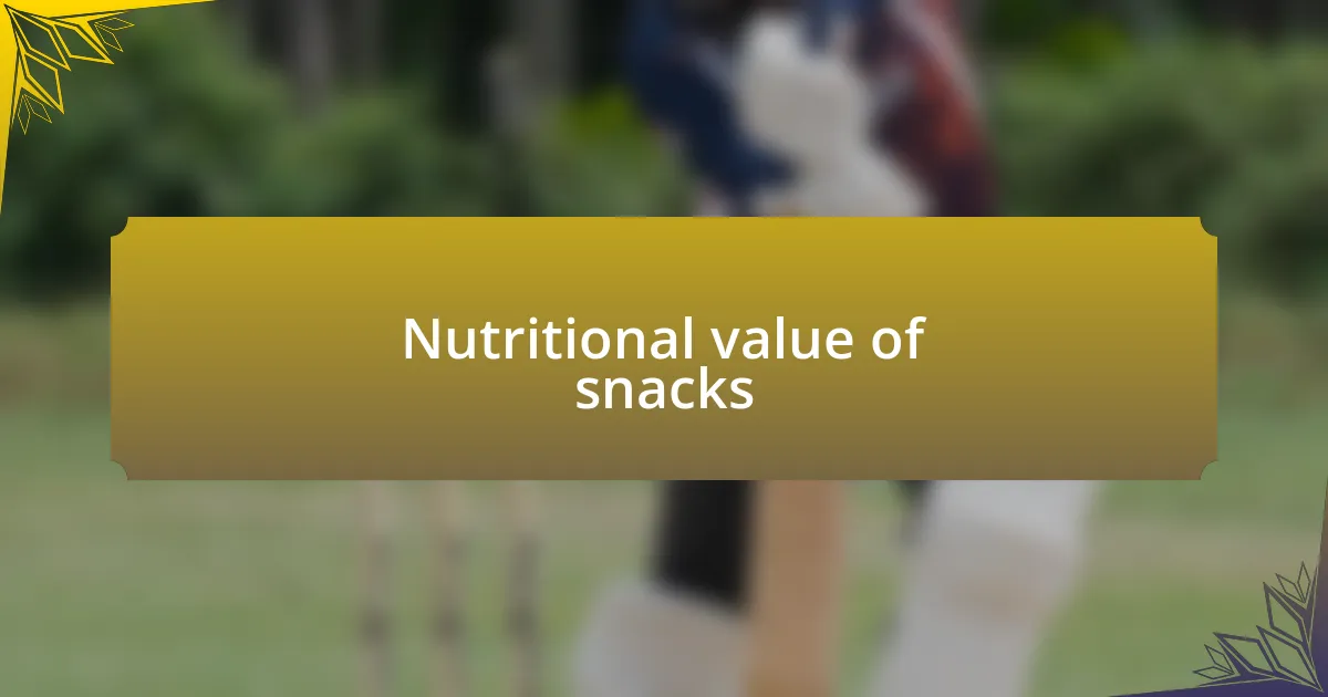 Nutritional value of snacks