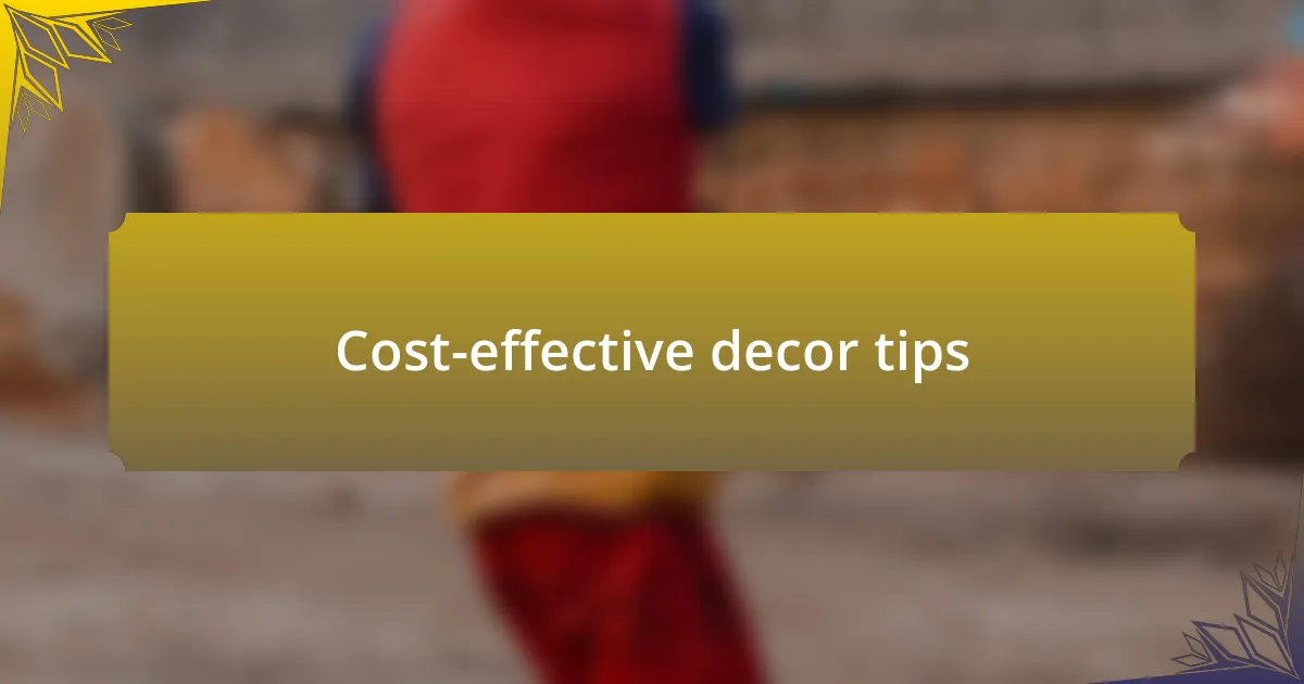 Cost-effective decor tips