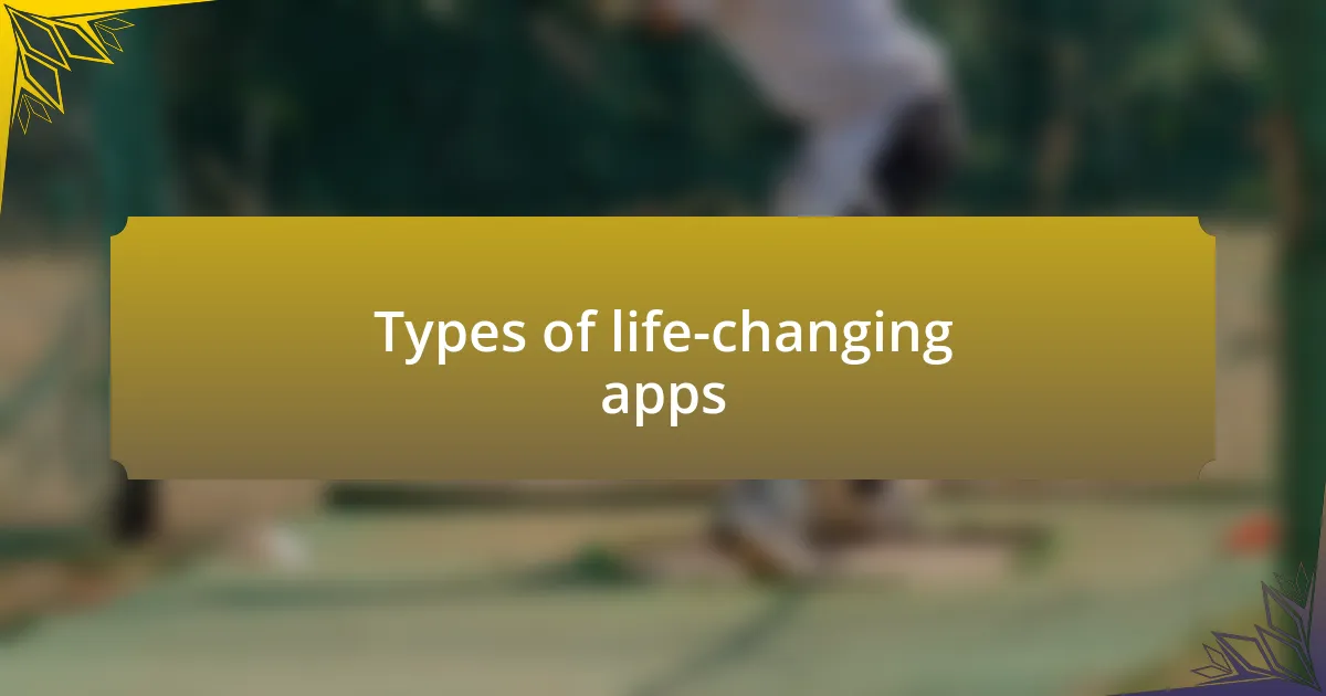 Types of life-changing apps