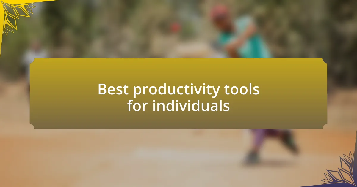 Best productivity tools for individuals