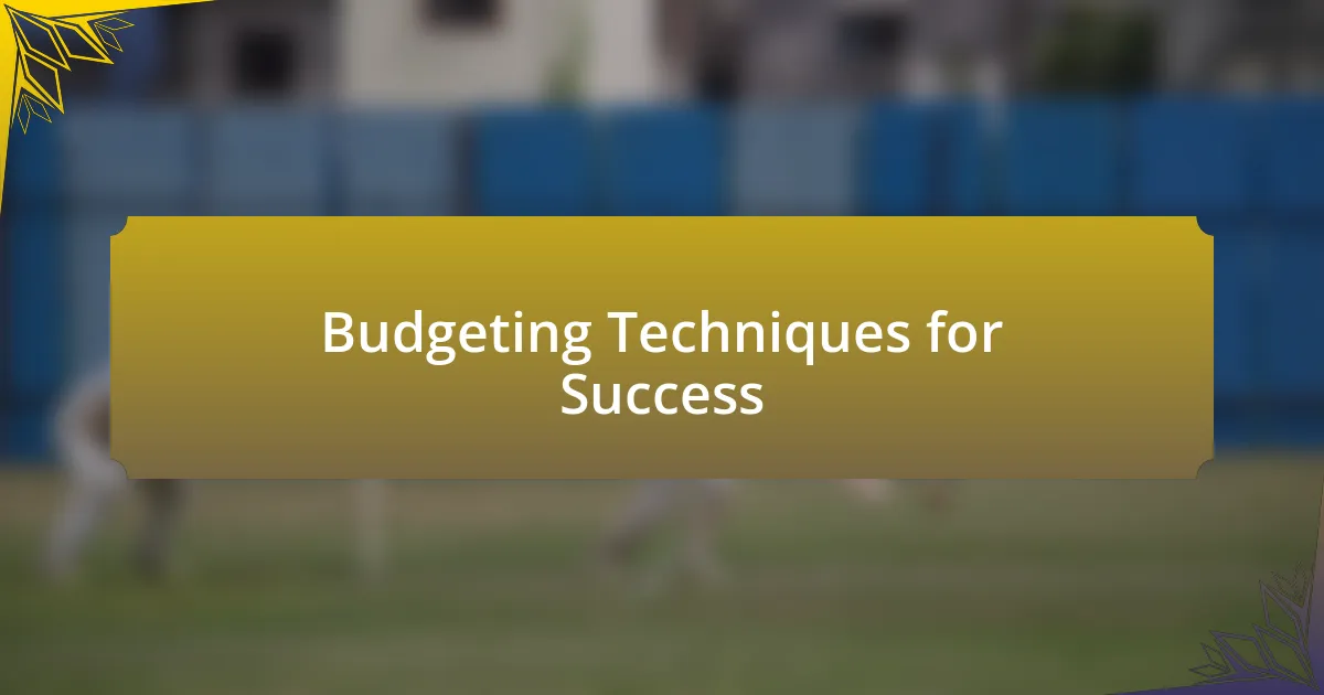 Budgeting Techniques for Success