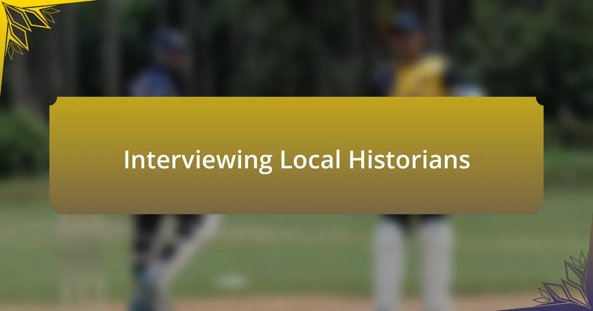 Interviewing Local Historians