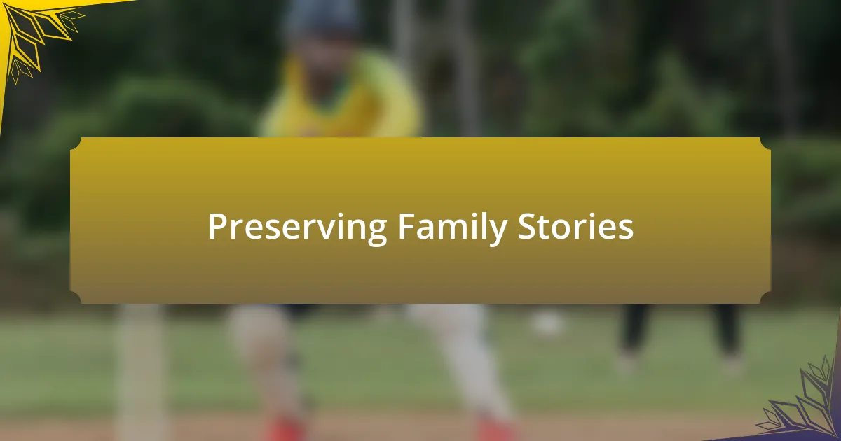 Preserving Family Stories