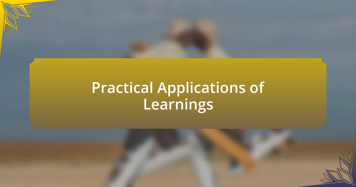 Practical Applications of Learnings