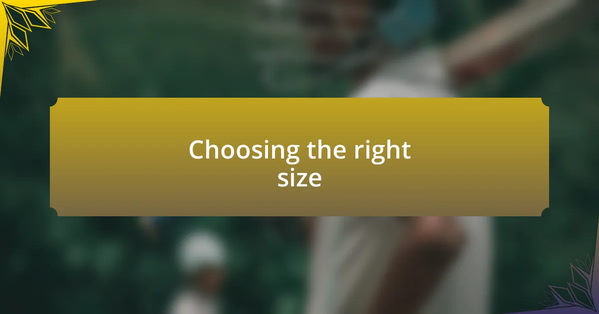 Choosing the right size