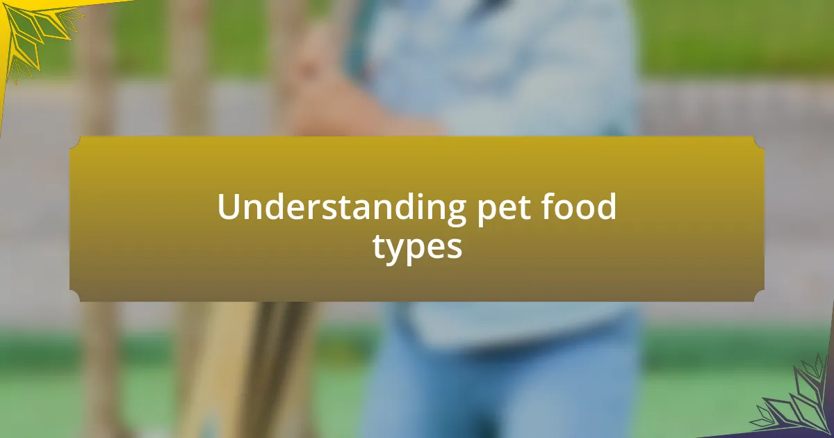 Understanding pet food types