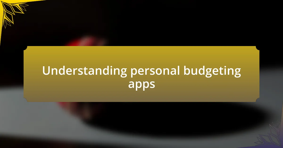 Understanding personal budgeting apps