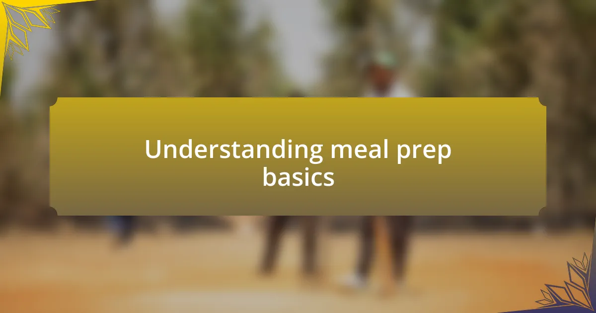 Understanding Meal Prep Basics